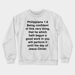 Philippians 1:6  King James Version (KJV) Bible Verse Typography Crewneck Sweatshirt